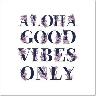 Aloha Good Vibes Only Posters and Art